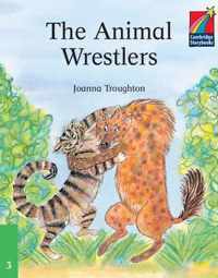 Cambridge Young Readers: Storybooks 3: The Animal Wrestlers