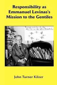 Responsibility as Emmanuel Levinas's Mission to the Gentiles