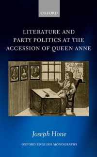 Literature and Party Politics at the Accession of Queen Anne