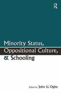 Minority Status, Oppositional Culture, & Schooling