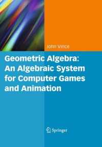 Geometric Algebra: An Algebraic System for Computer Games and Animation