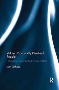 Valuing Profoundly Disabled People