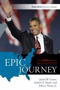 Epic Journey: The 2008 Elections and American Politics