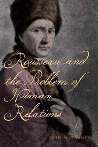 Rousseau and the Problem of Human Relations