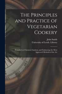 The Principles and Practice of Vegetarian Cookery