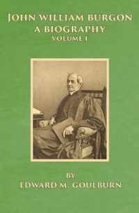 John William Burgon, A Biography