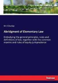 Abridgment of Elementary Law