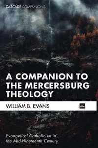 A Companion to the Mercersburg Theology