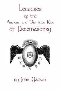 Lectures of the Ancient and Primitive Rite of Freemasonry