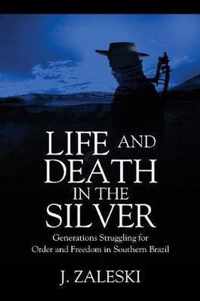 Life and Death in the Silver