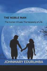 The Noble Man: The Human Virtues