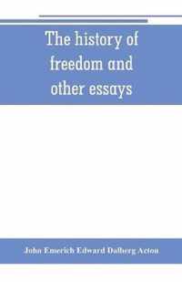 The history of freedom and other essays