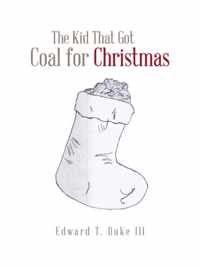 The Kid That Got Coal for Christmas
