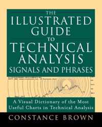 The Illustrated Guide to Technical Analysis Signals and Phrases