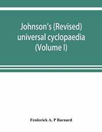 Johnson's (revised) universal cyclopaedia