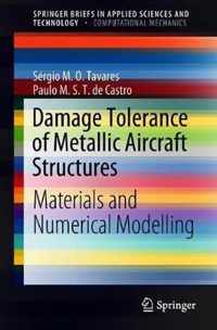 Damage Tolerance of Metallic Aircraft Structures: Materials and Numerical Modelling