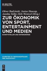 Zur OEkonomik Von Sport, Entertainment Und Medien