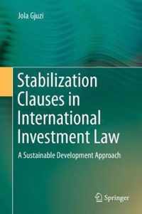 Stabilization Clauses in International Investment Law