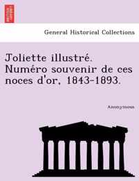 Joliette Illustre . Nume Ro Souvenir de Ces Noces D'Or, 1843-1893.