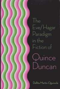 The Eve/Hagar Paradigm in the Fiction of Quince Duncan