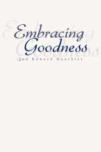 Embracing Goodness