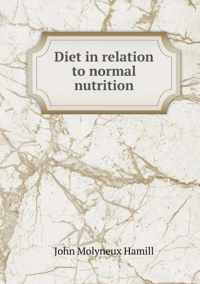 Diet in relation to normal nutrition