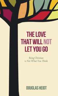 The Love that Will Not Let You Go