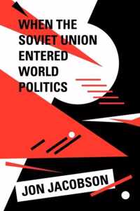 When the Soviet Union Entered World Politics