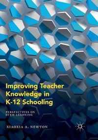 Improving Teacher Knowledge in K-12 Schooling