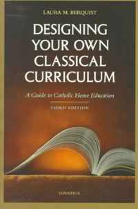 Designing Your Own Classical Curriculum