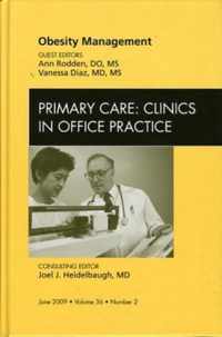 Obesity Management, An Issue of Primary Care Clinics in Office Practice