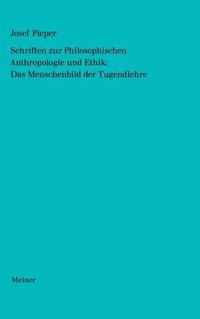 Schriften zur Philosophischen Anthropologie und Ethik