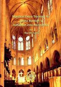 Mystical Extra Training for Franz Bardon's Initiation into Hermetics