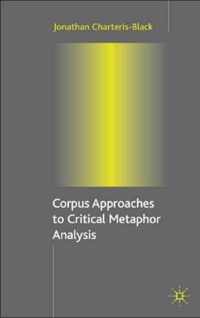 Corpus Approaches To Critical Metaphor Analysis