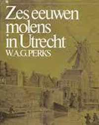 Zes eeuwen molens in utrecht