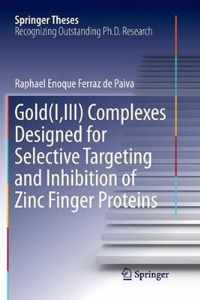 Gold(I,III) Complexes Designed for Selective Targeting and Inhibition of Zinc Finger Proteins