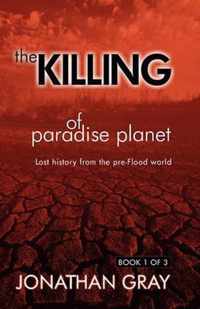 The Killing of Paradise Planet