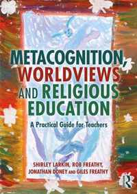 Metacognition, Worldviews and Religious Education