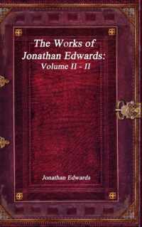 The Works of Jonathan Edwards