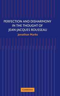 Perfection and Disharmony in the Thought of Jean-Jacques Rousseau