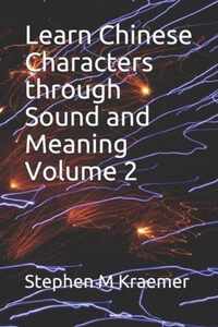 Learn Chinese Characters through Sound and Meaning Volume 2