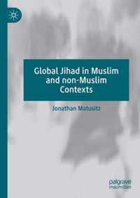 Global Jihad in Muslim and non-Muslim Contexts