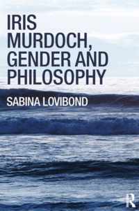 Iris Murdoch, Gender and Philosophy