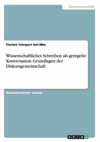 Wissenschaftliches Schreiben als geregelte Konversation. Grundlagen der Diskursgemeinschaft