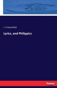 Lyrics, and Philippics