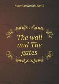 The wall and The gates