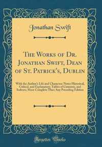 The Works of Dr. Jonathan Swift, Dean of St. Patrick's, Dublin