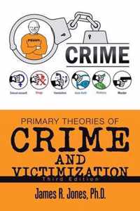 Primary Theories of Crime and Victimization