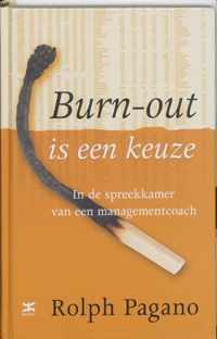 Burn Out Is Een Keuze