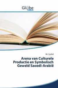 Arena van Culturele Productie en Symbolisch Geweld Saoedi-Arabie